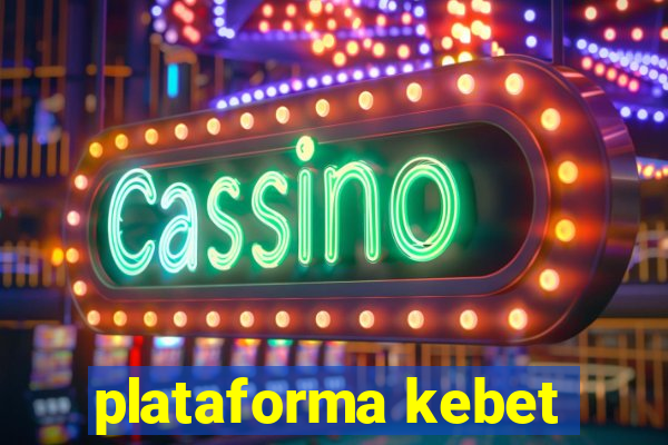 plataforma kebet